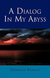 A Dialog in My Abyss 