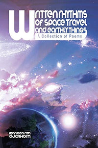 Written Rhythms of Space Travel and Earthly Things 