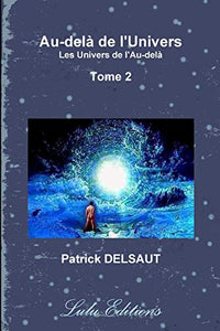 Au-dela De L'Univers - Tome 2 (Noir Et Blanc) 