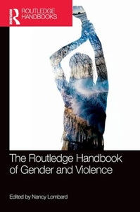 The Routledge Handbook of Gender and Violence 
