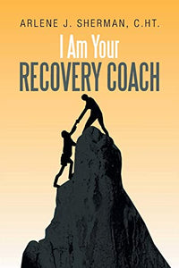 I Am Your Recovery Coach 