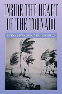 Inside the Heart of the Tornado 