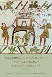 Childhood & Adolescence in Anglo-Saxon Literary Culture 