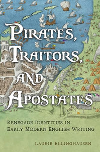 Pirates, Traitors, and Apostates 