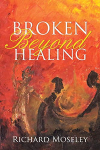 Broken Beyond Healing 