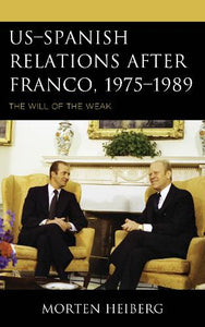 US-Spanish Relations after Franco, 1975-1989 