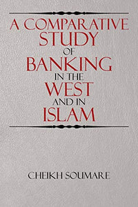 A Comparative Study of Banking in the West and in Islam 