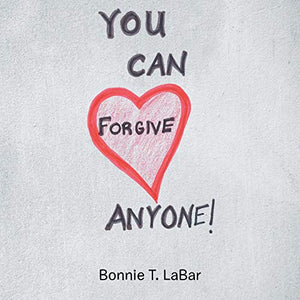 You Can Forgive Anyone! 