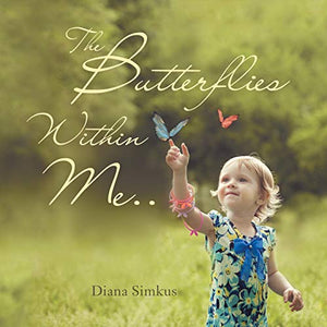 The Butterflies Within Me . . 