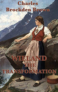 Wieland -Or- The Transformation 