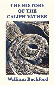 The History of the Caliph Vathek 