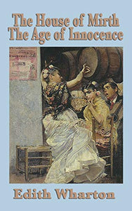 The House of Mirth & the Age of Innocence 