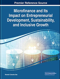 Microfinance and Its Impact on Entrepreneurial Development, Sustainability, and Inclusive Growth 