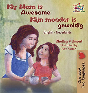 My Mom is Awesome (English Dutch children's book) 