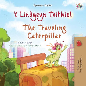 The The Traveling Caterpillar (Welsh English Bilingual Book for Kids) 