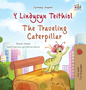 The The Traveling Caterpillar (Welsh English Bilingual Book for Kids) 