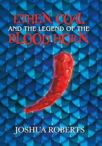 Ethen Coal and the Legend of the Blood Horn 