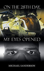 On the 28th Day, My Eyes Opened 