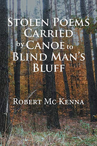 Stolen Poems Carried by Canoe to Blind Man'S Bluff 