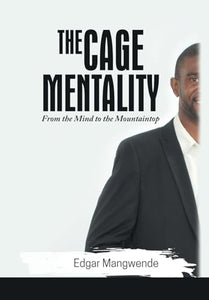 The Cage Mentality 