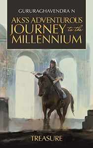 Aks'S Adventurous Journey to the Millennium 