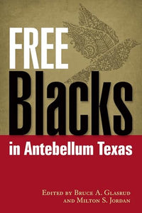 Free Blacks in Antebellum Texas 