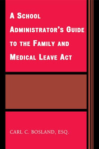 A School Administrator's Guide to the Family and Medical Leave Act 