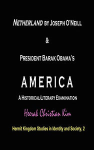 Netherland by Joseph O'Neill & President Barak Obama's AMERICA 