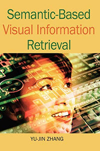 Semantic-based Visual Information Retrieval 