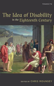 The Idea of Disability in the Eighteenth Century 