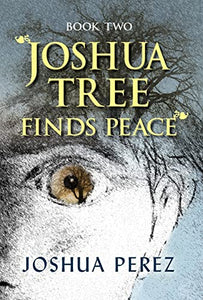 Joshua Tree Finds Peace, Book Two 