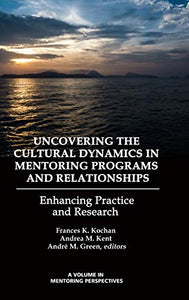 Uncovering the Cultural Dynamics in Mentoring Programs and Relationships 