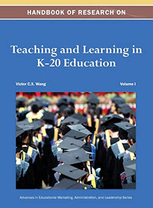 Handbook of Research on Teaching and Learning in K-20 Education Vol 1 
