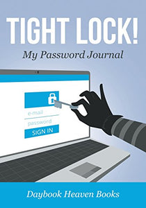 Tight Lock! My Password Journal 