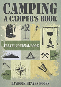Camping, A Camper's Book Travel Journal Book 