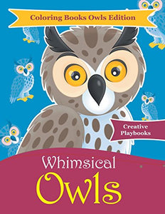 Whimsical Owls - Coloring Books Owls Edition 