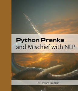 Python Pranks and Mischief with NLP 