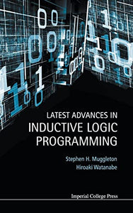 Latest Advances In Inductive Logic Programming 