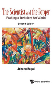 Scientist And The Forger, The: Probing A Turbulent Art World 