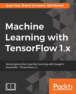 Machine Learning with TensorFlow 1.x 
