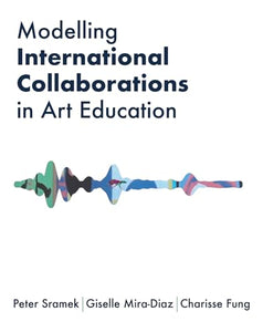 Modelling International Collaborations in Art Education 
