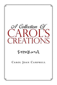 A Collection of Carol's Creations 