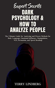 Expert Secrets - Dark Psychology & How to Analyze People 