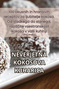 Neverjetna Kokosova Kuharica 