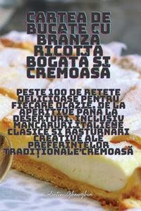 Cartea de bucate cu brânză ricotta bogată și cremoasă 