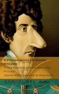 El Príncipe Jacinto y la Querida Princesita / Prince Hyacinth and the Dear Little Princess 
