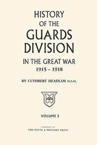 GUARDS DIVISION IN THE GREAT WAR Volume Two 