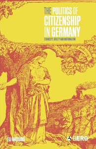 The Politics of Citizenship in Germany 