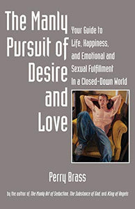 The Manly Pursuit of Desire and Love 