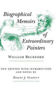 Biographical Memoirs of Extraordinary Painters 